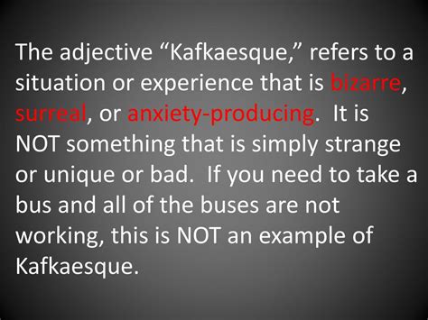 Kafkaesque adjective .